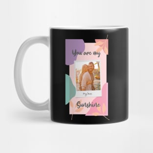 You are my sunshine Mug